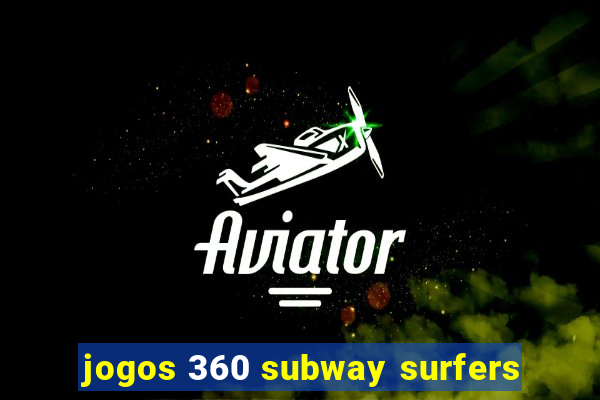 jogos 360 subway surfers